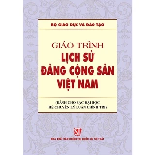 Giáo trình Lịch sử Đảng Cộng sản Việt Nam (Dành cho bậc đại học hệ chuyên lý luận chính trị)