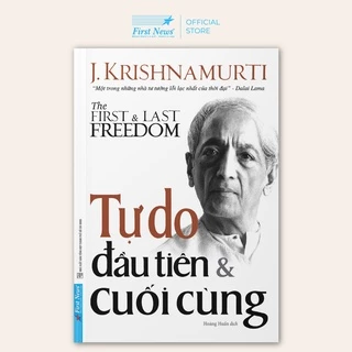 Sách - J. Krishnamurti - Tự Do Đầu Tiên Và Cuối Cùng - First News - FIN