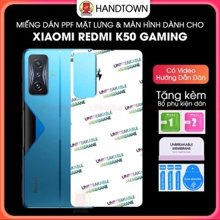 Dán PPF Xiaomi Redmi K50 Gaming Dẻo Bảo Vệ Màn Hình Mặt Lưng Chống Xước Chống Va Đập Bụi Bẩn Vân Tay Handtown