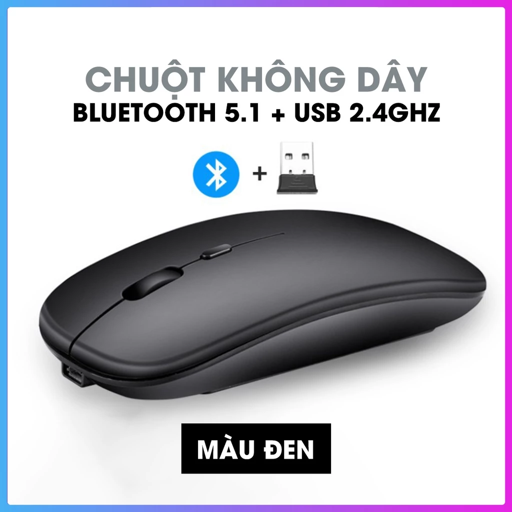 Chuột ko dây Bluetooth 2.4Ghz tự sạc pin cao cấp 2 trong 1 chống ồn dùng cho ĐT,Máy Tính,Laptop,laptop táo