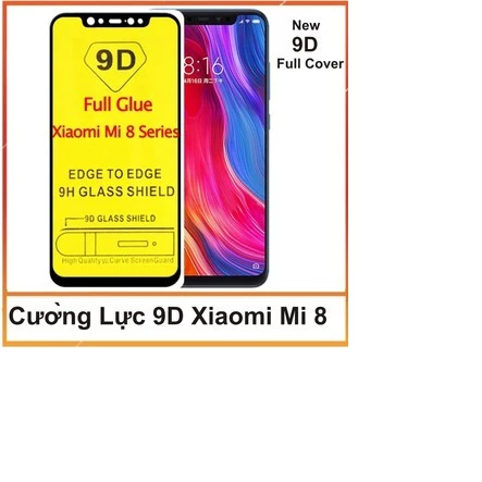 Kính cường lực 9D cho Xiaomi Mi 8/ Mi 8 Pro/ Mi 8 Lite/ Mi 8 SE Full màn hình cao cấp