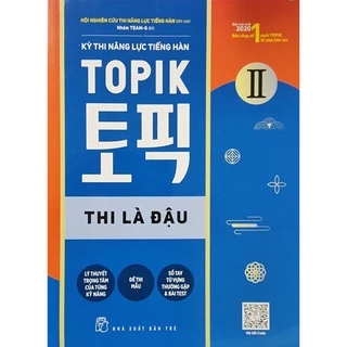 Sách Tiếng Hàn - Kỳ Thi Năng Lực Tiếng Hàn Topik II - Thi Là Đậu