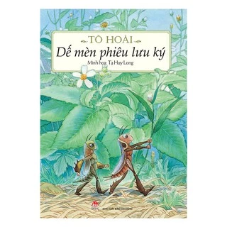 Sách Kim Đồng - Dế Mèn phiêu lưu ký - Minh hoạ Tạ Huy Long (bìa cứng màu xanh)