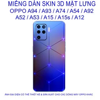 Miếng Dán Skin 3D mặt lưng OPPO A94 / A93 / A74 / A54 / A92 / A52 / A53 / A15 / A15s / A12 chống trầy xước.....