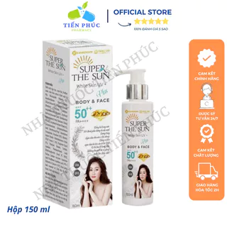 Kem chống nắng body & face Super the sun - Bảo vệ làn da trước tác hại của các tia UVB, UVA Chai 150ml