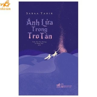 Sách - Ánh Lửa Trong Tro Tàn (Nhã Nam)