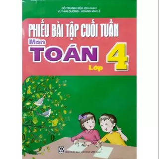 Sách Phiếu Bài Tập Cuối Tuần Môn Toán Lớp 4