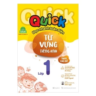 Sách: Quick Quick học nhanh toàn diện từ vựng tiếng Anh theo chủ đề lớp 1 (Tái bản)