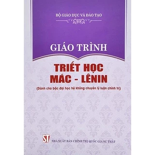 Sách - Giáo Trình Triết Học Mác - Lênin (Dành Cho Bậc Đại Học Hệ Không Chuyên Lý Luận Chính Trị)