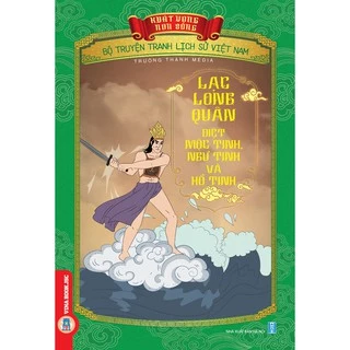 Sách - Bộ Truyện Tranh Lịch Sử Việt Nam - Khát Vọng Non Sông _ Lạc Long Quân Diệt Mộc Tinh, Ngư Tinh Và Hồ Tinh