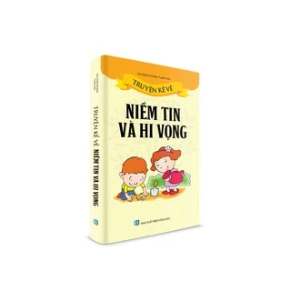 Sách thiếu nhi - Truyện kể về Niềm tin và hy vọng