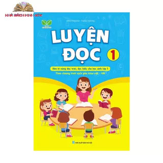 SÁCH- LUYỆN ĐỌC 1 THEO CHƯƠNG TRÌNH SÁCH GIÁO KHOA MỚI KẾT NỐI TRI THỨC