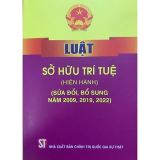 Sách Luật Sở Hữu Trí Tuệ (Hiện Hành) (Sửa Đổi,Bổ Sung Năm 2009,2019,2022)