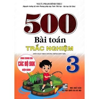 sách - 500 bài toán trắc nghiệm lớp 3 (dùng chung cho các bộ sgk hiện hành