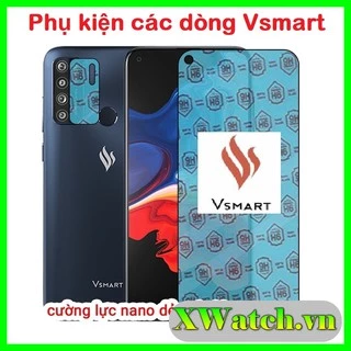 Cường lực dẻo Nano Vsmart  Star 5 / Aris , Live 4, Vsmart  Joy 4 , active + ...Không sứt mẻ, siêu bền