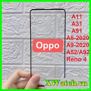 Kính cường lực Full màn Full keo Oppo A74 A54 A94 A31 A52 A11 A91  A5 2020 /A9 2020 / Oppo Reno 4 Reno 5