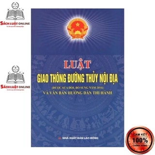 Sách - Luật giao thông đường thủy nội địa ( được sửa đổi bổ sung năm 2014) và VBHD thi hành