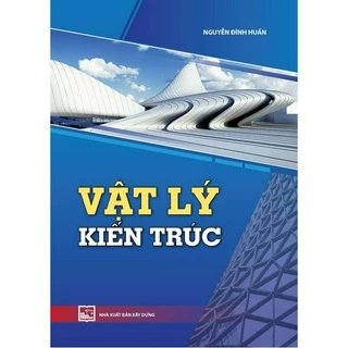 Sách - Vật Lý Kiến Trúc - Nguyễn Đình Huấn