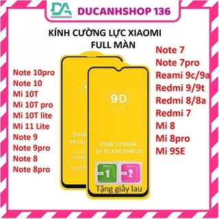 Cường lực 9D Full màn Xiaomi Note 7 Note7 pro Note 8 Note 8 pro 9A 9C Redmi 9 Note 10 Note 10 pro Note 11 Note 11 pro 9T