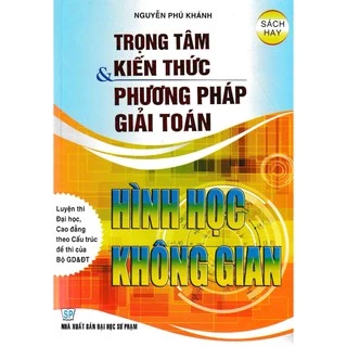 Sách - Trọng Tâm Kiến Thức Và Phương Pháp Giải Toán Hình Học Không Gian