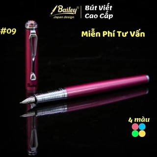 Bút máy luyện viết chữ đẹp Bailey 09 cao cấp ngòi nét thanh đậm vừa viết trơn