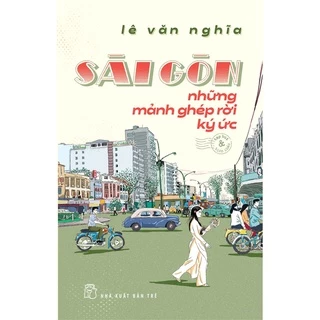 Sách-Sài Gòn Những Mảnh Ghép Rời Ký Ức