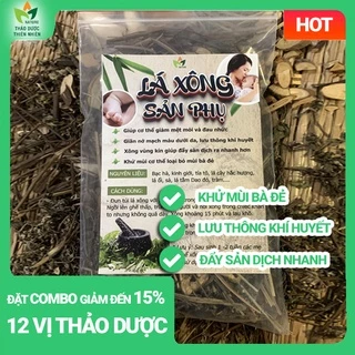 Lá Xông Phụ Sản Sau Sinh - Khử mùi hôi bà bầu, giữ ấm cơ thể, giảm mệt mỏi và đau nhức, đẩy sản dịch nhanh [HOT]