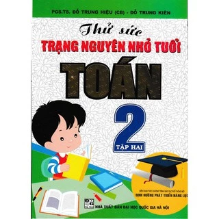 SÁCH - thử sức trạng nguyên nhỏ tuổi môn toán lớp 2 - tập 2 (biên soạn theo chương trình mới)