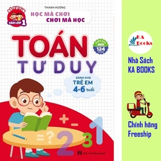 Sách - Toán Tư Duy - Dành Cho Trẻ Em Từ 4 - 6 Tuổi (1 quyển)