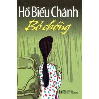 Sách Bỏ Chồng - Hồ Biểu Chánh