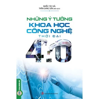 Sách-Những ý tưởng khoa học công nghệ thời đại 4.0