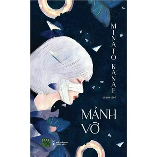 Sách 1980Books: Mảnh Vỡ - Minato Kanae