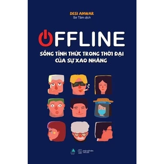 Sách - OFFLINE: Sống Tỉnh Thức Trong Thời Đại Của Sự Xao Nhãng