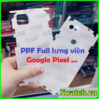 Miếng Dán PPF Lưng Full viền máy Google Pixel Pixel 1 Pixel 2 Pixel 2XL Pixel 3 Pixel 3XL Pixel 3A Pixel 5 Pixel XL