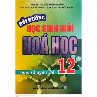 Sách - Bồi Dưỡng Học Sinh Giỏi Hóa Học 12 Theo Chuyên Đề