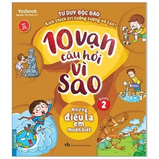 Sách 10 vạn câu hỏi vì sao - Những điều lạ em muốn biết (quyển 2)