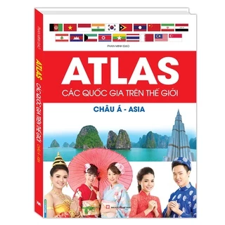 Sách - Atlas các quốc gia trên thế giới Châu Á (bìa cứng) Tặng Kèm Bookmark