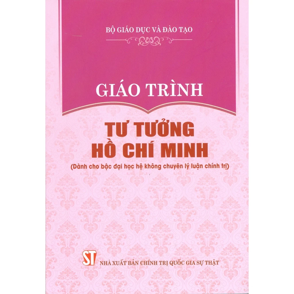 Sách - Giáo Trình Tư Tưởng Hồ Chí Minh (Dành Cho Bậc Đại Học Hệ Không Chuyên Lý Luận Chính Trị)