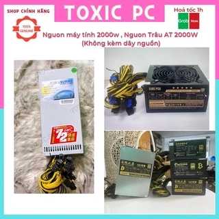 Nguon máy tính 2000w , Nguon Trâu AT 2000W (Không kèm dây nguồn)_TOXIC STORE