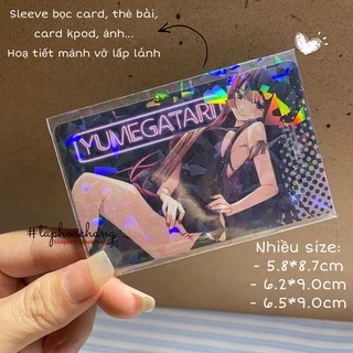 Sleeve bọc bài, postcard, card kpod, ảnh, card bo góc, emoca Mảnh vỡ lấp lánh có dán - 5.8*8.7/6.2*9.0/6.5*9.0