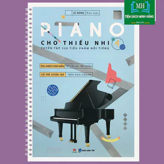 Sách - Piano cho thiếu nhi - tuyển tập 220 tiểu phẩm nổi tiếng Phần 4