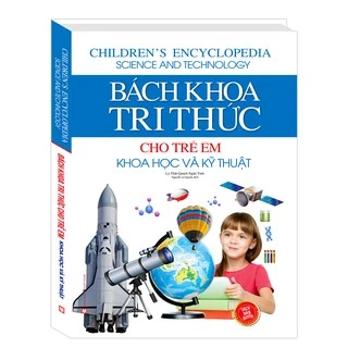 Sách - Bách khoa tri thức cho trẻ em - Khoa học và kỹ thuật (cứng 205k)