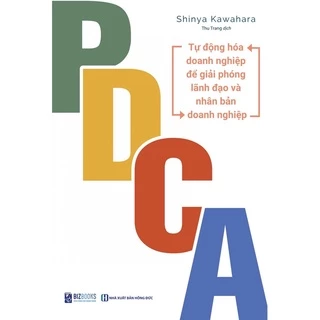 [Mã BMLT35 giảm đến 35K đơn 99K] Sách - PDCA - Tự Động Hóa Doanh Nghiệp Để Giải Phóng Lãnh Đạo Và Nhân Bản Doanh Nghiệp