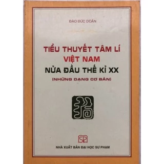 Sách - Tiểu thuyết tâm lí Việt Nam nữa đầu thế kỉ XX ( những dạng cơ bản )