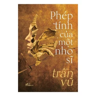 Sách Nhã Nam - Phép tính của một nho sĩ