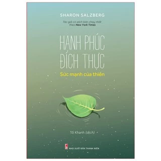 Sách: Hạnh Phúc Đích Thực - Sức Mạnh Của Thiền