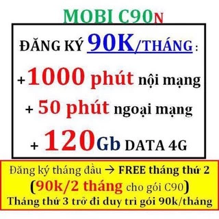 [ FREE 1 THÁNG] SIM MOBI C90N TẶNG 120GB/THÁNG + 100P NỘI MẠNG+ 50P NGOẠI MẠNG