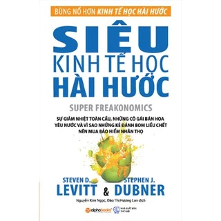 Sách > Siêu Kinh Tế Học Hài Hước (Tái bản Mới Nhất, Alpha Books)