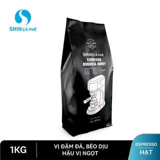 SHIN Cà Phê - ESPRESSO ROBUSTA HONEY - Cà phê truyền thống pha máy 1KG