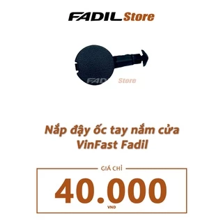 Nắp đậy ốc tay nắm cửa VinFast Fadil